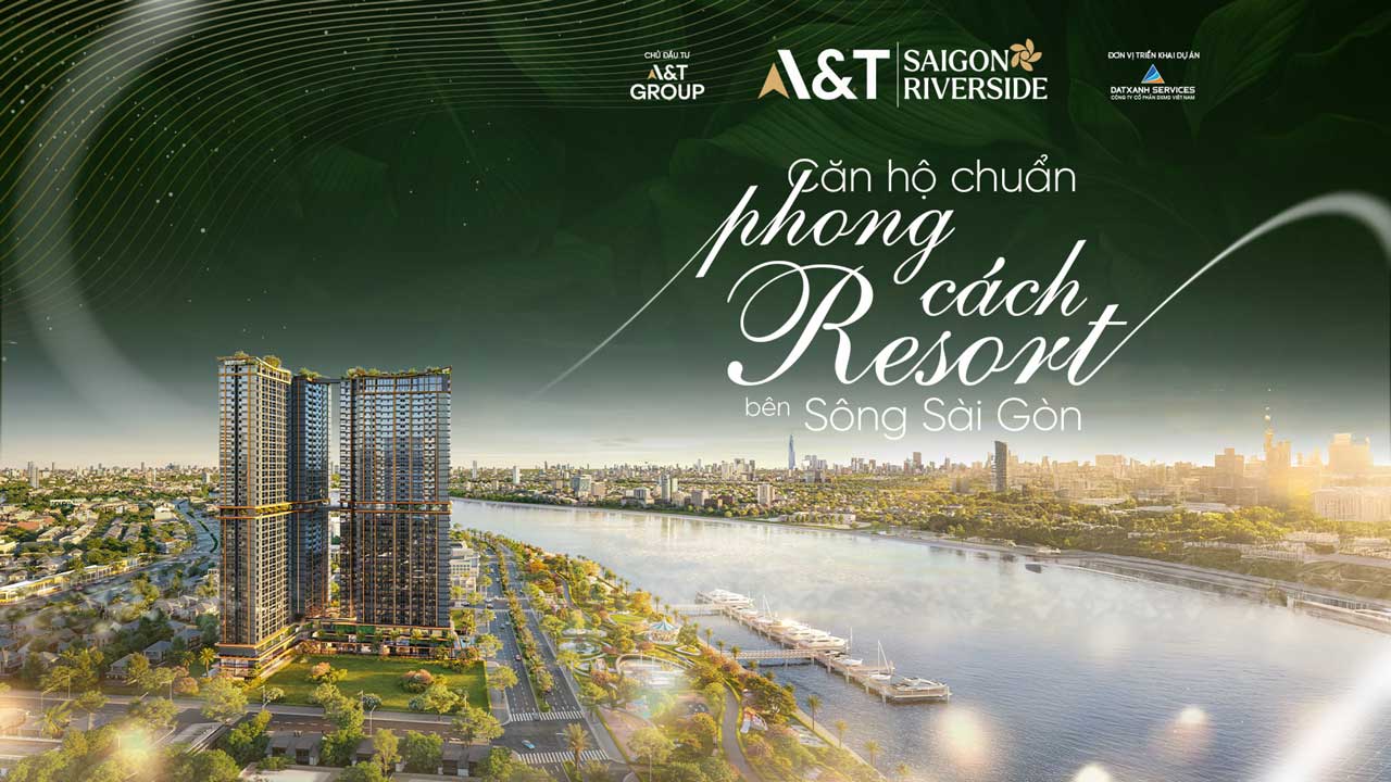 Khu căn hộ cao cấp A&T Saigon Riverside - Datxanh Services